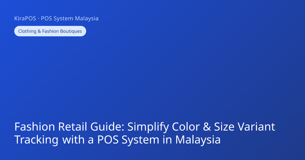 Fashion Retail Guide: Simplify Color & Size Variant Tracking with a POS ...